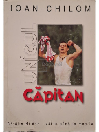 Ioan Chilom - Unicul capitan (usoare halouri de apa) - 2003 - Brosata
