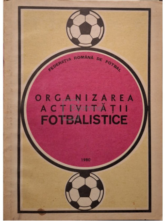 Organizarea activitatii fotbalistice - 1980 - Brosata