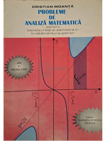 Cristian Moanta - Probleme de analiza matematica pentru bacalaureat si admitere in invatamantul superior - 1997 - Brosata