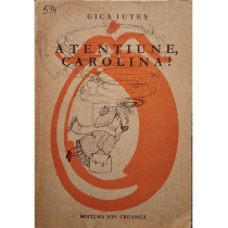 Atentiune, Carolina! (semnata)