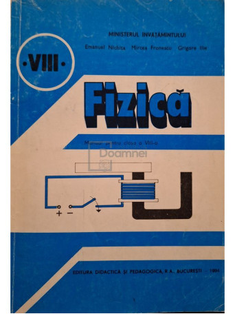 Emanuel Nichita - Fizica - Manual pentru clasa a VIII-a - 1994 - Brosata