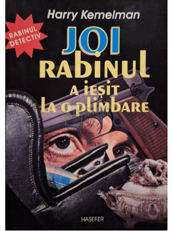 Harry Kemelman - Joi Rabinul a iesit la o plimbare - 2004 - Brosata