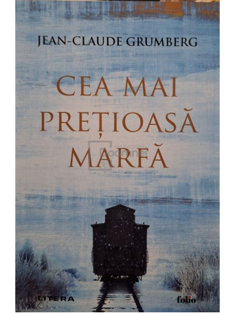 Jean-Claude Grumberg - Cea mai pretioasa marfa - 2024 - Brosata
