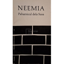 Neemia - Paharnicul dela Susa