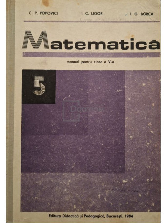 C. P. Popovici - Matematica - Manual pentru clasa a V-a - 1984 - Cartonata