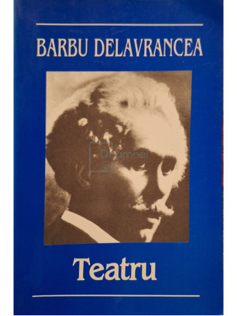 Barbu Stefanescu Delavrancea - Teatru - 2006 - Brosata