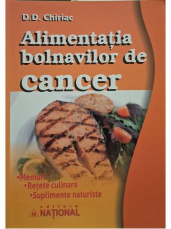 D. D. Chiriac - Alimentatia bolnavilor de cancer - 2009 - Brosata