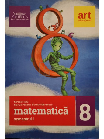 Mircea Fianu - Matematica clasa a VIII-a, semestrul I - 2017 - Brosata