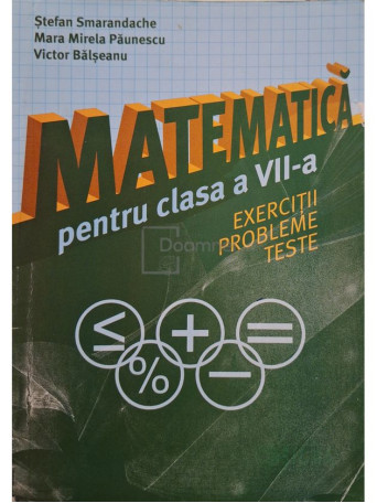 Stefan Smarandache - Matematica pentru clasa a VII-a - 2016 - Brosata