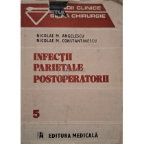 Chirurgie, vol. 5 - Infectii parietale postoperatorii