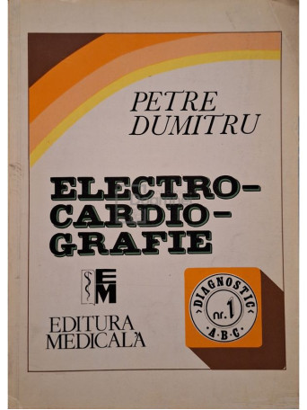Petre Dumitru - Electrocardiografie - 1994 - Brosata