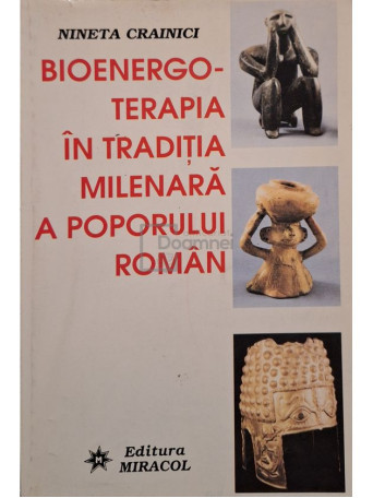 Nineta Crainici - Bioenergoterapia in traditia milenara a poporului roman - 1997 - Brosata