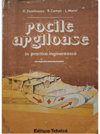 Fl. Zamfirescu - Rocile argiloase in practica inginereasca - 1985 - Cartonata