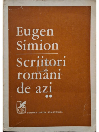 Eugen Simion - Scriitori romani de azi, vol. 2 (semnata) - 1976 - Brosata