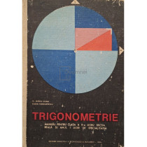Trigonometrie - Manual pentru clasa a X-a liceu, sectia reala si anul I licee de specialitate