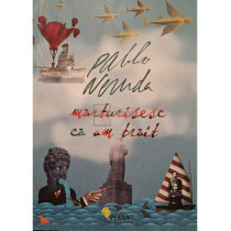 Marturisesc ca am trait