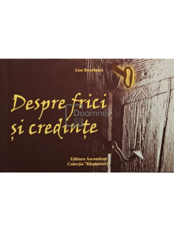Lise Bourdeau - Despre frici si credinte - 2009 - Brosata