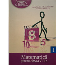 Matematica pentru clasa a VIII-a, vol. 1
