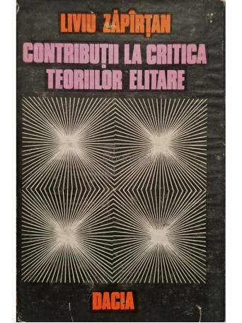 Liviu Zapirtan - Contributii la critica teoriilor elitare - 1979 - Cartonata