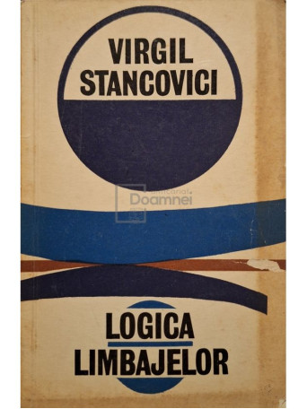 Virgil Stancovici - Logica limbajelor - 1972 - Brosata
