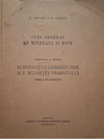 L. Mrazec - Curs general de minerale si roce, partea a doua - Editie interbelica - Brosata