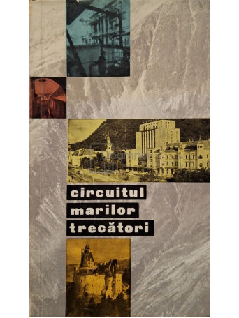 Gh. Epuran - Itinerare turistice - Circuitul marilor trecatori - 1965 - Brosata