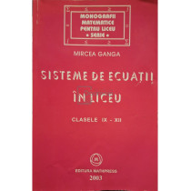 Sisteme de ecuatii in liceu clasele IX - XII