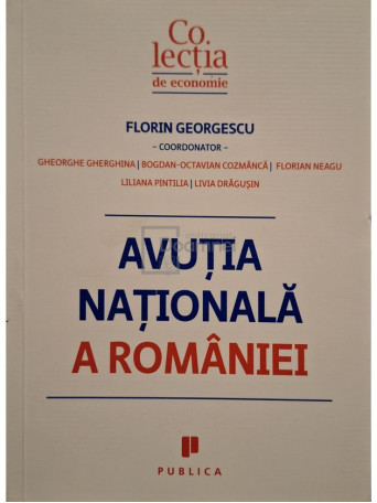 Florin Georgescu (coord.) - Avutia Nationala a Romaniei (semnata) - 2023 - Brosata