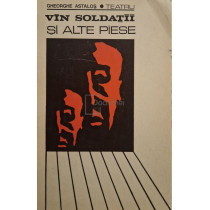 Teatru - Vin soldatii si alte piese (semnata)