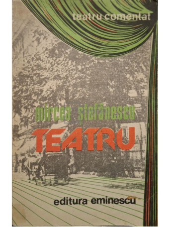 Mircea Stefanescu - Teatru - 1979 - Brosata