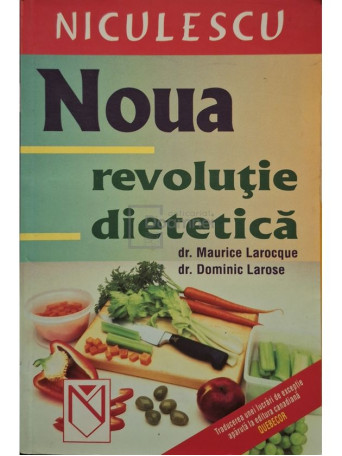 Maurice Larocque - Noua revolutie dietetica - 2006 - Brosata