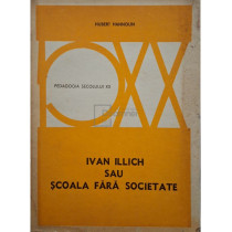 Ivan Illich sau scoala fara societate