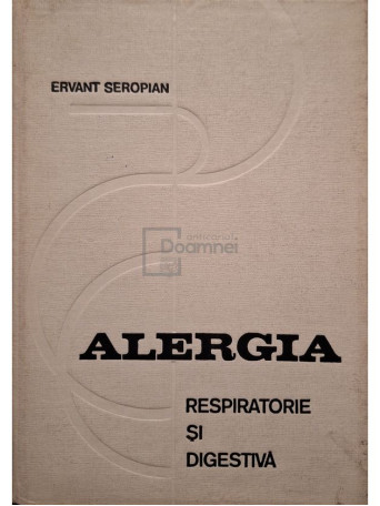 Ervant Seropian - Alergia respiratorie si digestiva (semnata) - 1972 - Cartonata