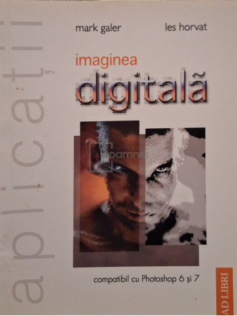 Mark Galer - Imaginea digitala - 2004 - Brosata