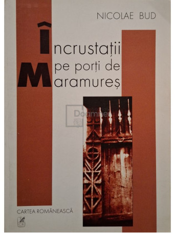 Nicolae Bud - Incrustatii pe porti de Maramures (semnata) - 2003 - Brosata