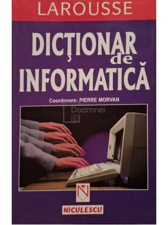 Pierre Morvan - Dictionar de informatica - 2000 - Brosata