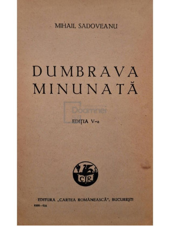 Mihail Sadoveanu - Dumbrava minunata, editia a V-a - 1936 - Cartonata