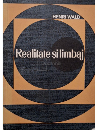 Henri Wald - Realitate si limbaj - 1968 - Brosata