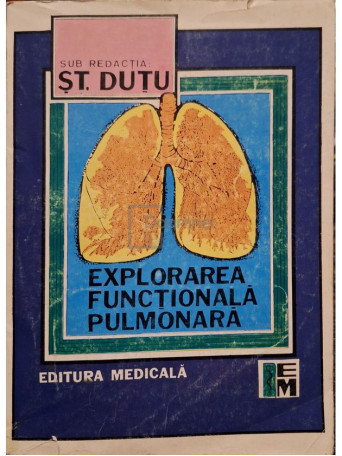 St. Dutu - Explorarea functionala pulmonara - 1997 - Brosata