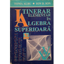 Itinerar elementar in algebra superioara