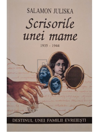 Salamon Juliska - Scrisorile unei mame 1935-1944 - 1996 - Brosata