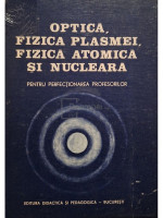 Optica, fizica plasmei, fizica atomica si nucleara