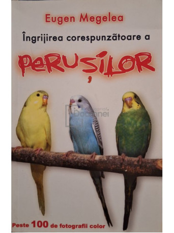 Eugen Megelea - Ingrijirea corespunzatoare a perusilor - 2004 - Brosata