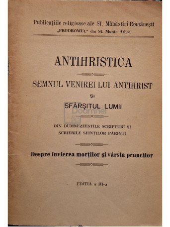Antihristica - Semnul venirei lui antihrist si sfarsitul lumii, editia a III-a - Editie interbelica - Brosata