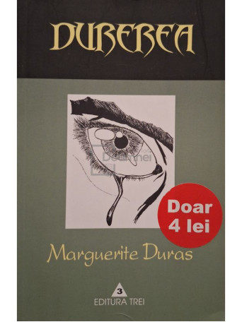 Marguerite Duras - Durerea - 2002 - Brosata