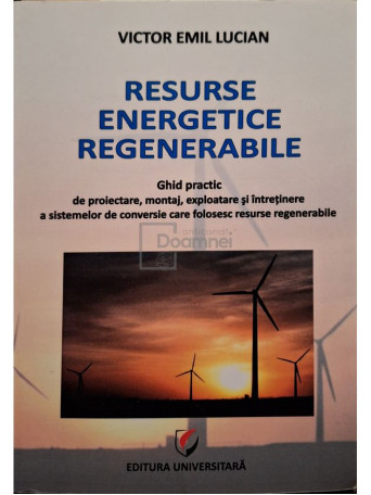 Victor Emil Lucian - Resurse energetice regenerabile - 2011 - Brosata