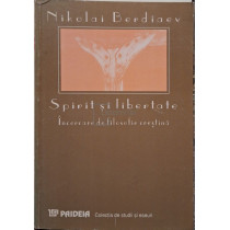 Spirit si libertate. Incercare de filosofie crestina