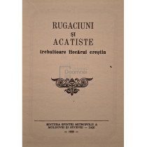 Carte Rugaciuni si Acatiste trebuitoare ficarui crestin