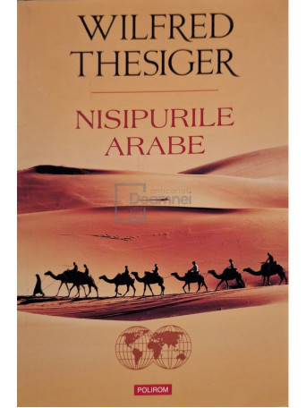 Wilfred Thesiger - Nisipurile arabe - 2015 - Brosata