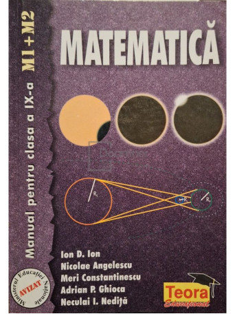 Ion D. Ion - Matematica - Manual pentru clasa a IX-a M1+M2 - 1999 - Brosata